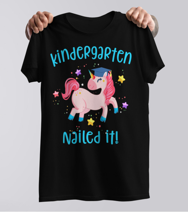 Kindergarten Nailed It Graduation Unicorn With Stars T-Shirt