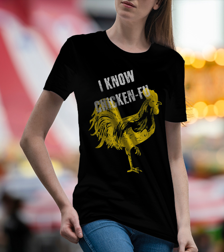 I Know Chicken-Fu Funny Chicken Kung Fu Chicken T-Shirt