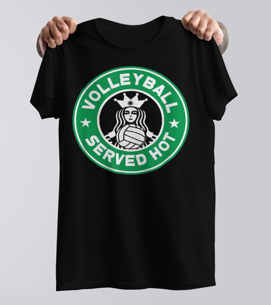 VOLLEYBALL SERVED HOT STARBUCKS T-Shirt