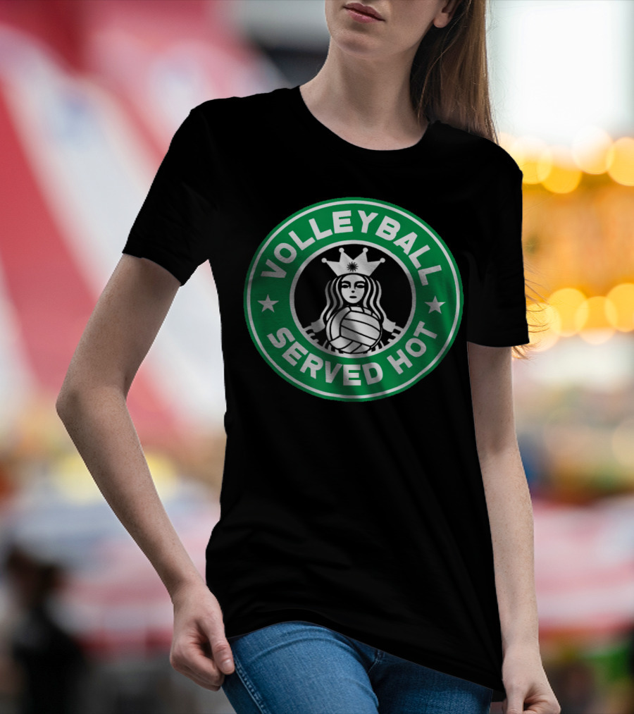 VOLLEYBALL SERVED HOT STARBUCKS T-Shirt