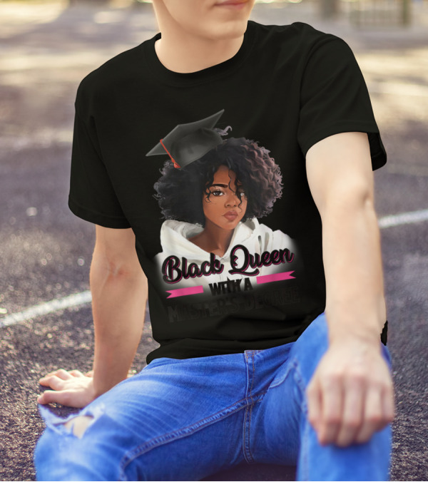 Black Queen With A Master's Degree Graduation T-Shirt