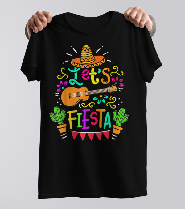 Let's Fiesta Mexican Guitar Sombrero Cactus Cinco De Mayo T-Shirt