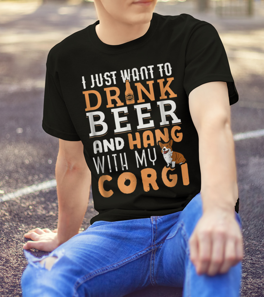 I Just Want To Drink Beer And Hang With My Corgi Dog Lover Father's Day T-Shirt