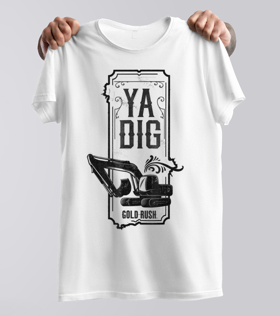 Discovery Channel Gold Rush Ya Dig Excavator T-Shirt