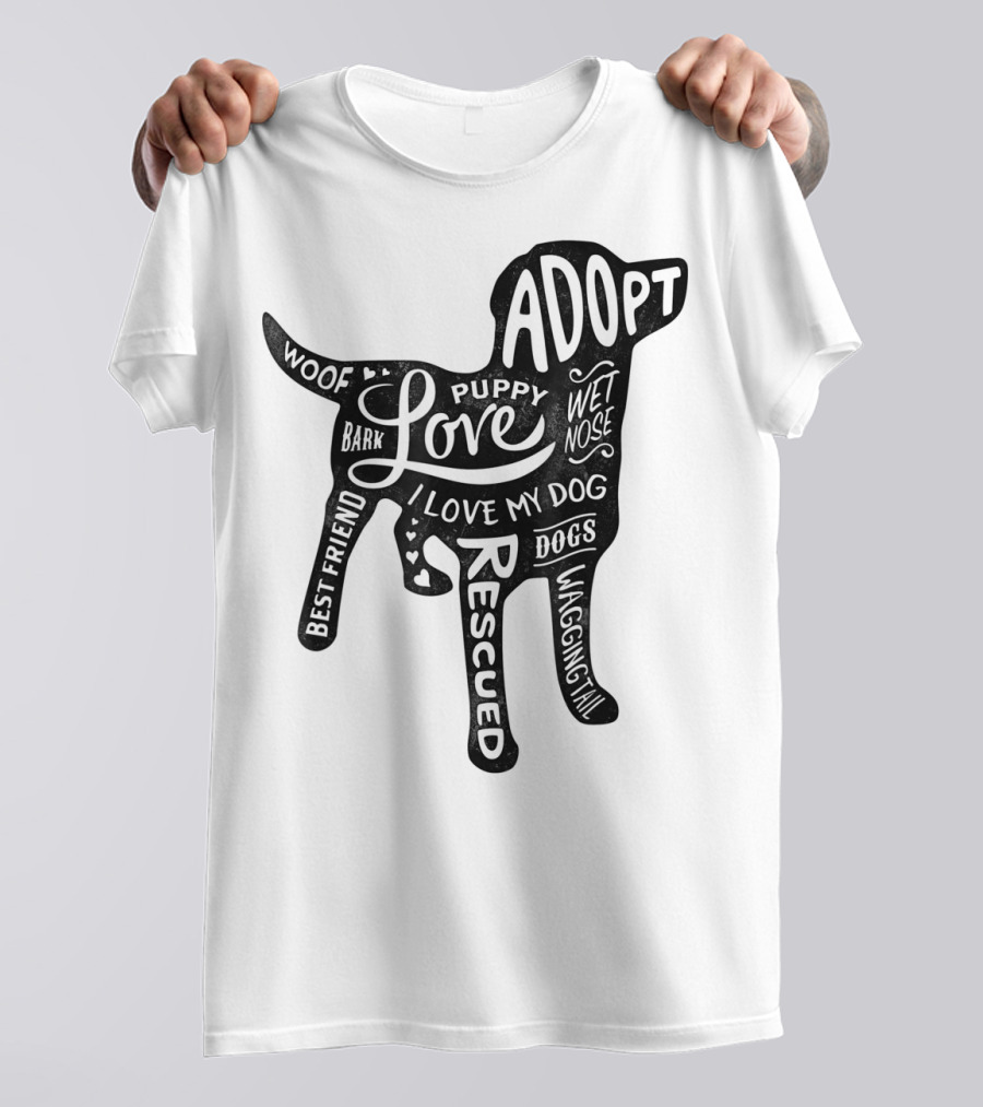 Adopt Love Puppy Rescue I Love My Dog Bark Woof Best Friend Wet Nose Wagging Rescued T-Shirt