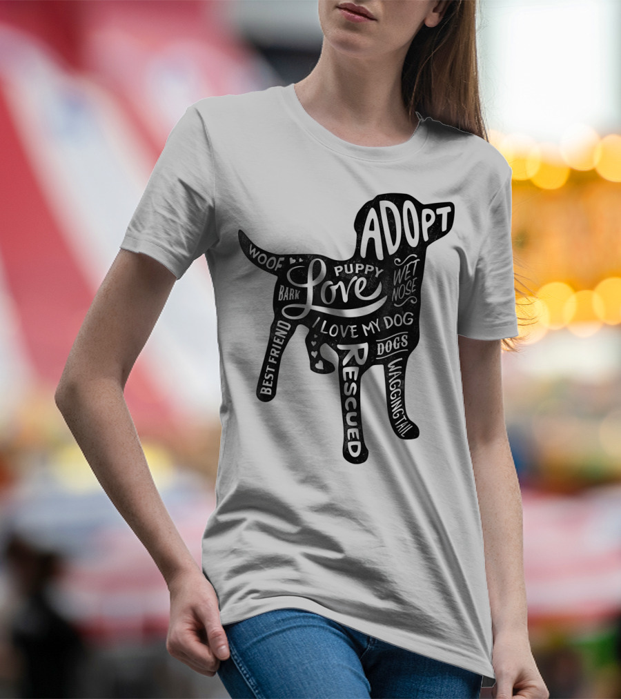 Adopt Love Puppy Rescue I Love My Dog Bark Woof Best Friend Wet Nose Wagging Rescued T-Shirt
