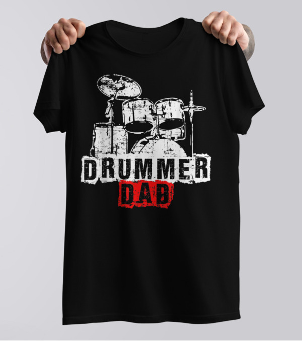 DRUMMER DAD Drummer Drummer Drummer T-Shirt