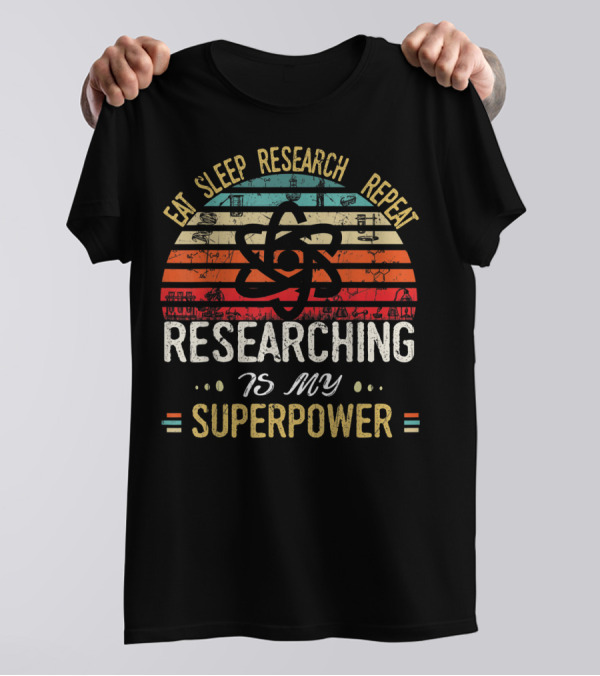 Eat Sleep Research Repeat Researching Is My Superpower Retro Science T-Shirt