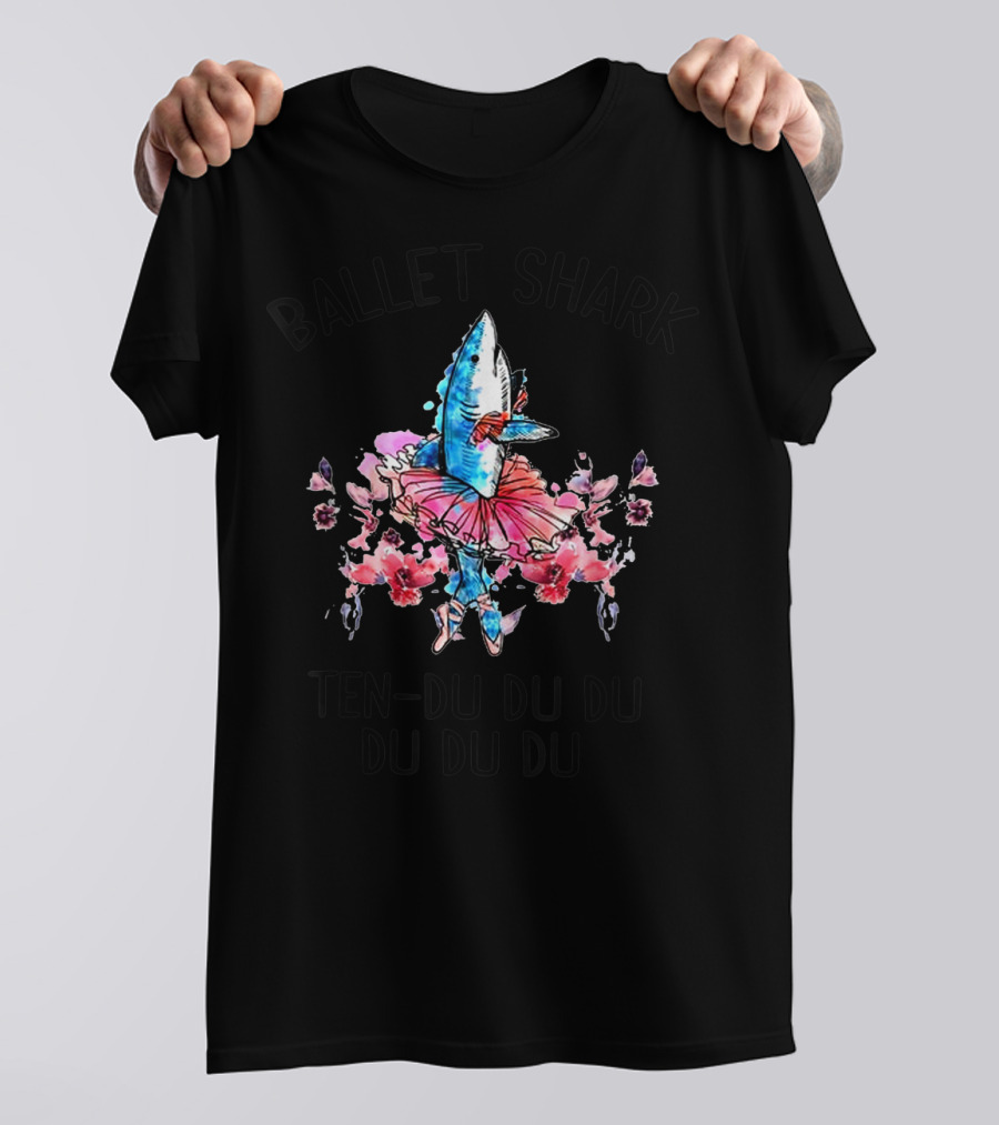 Ballet Shark Ten-Du Du Du Du Du Du T-Shirt