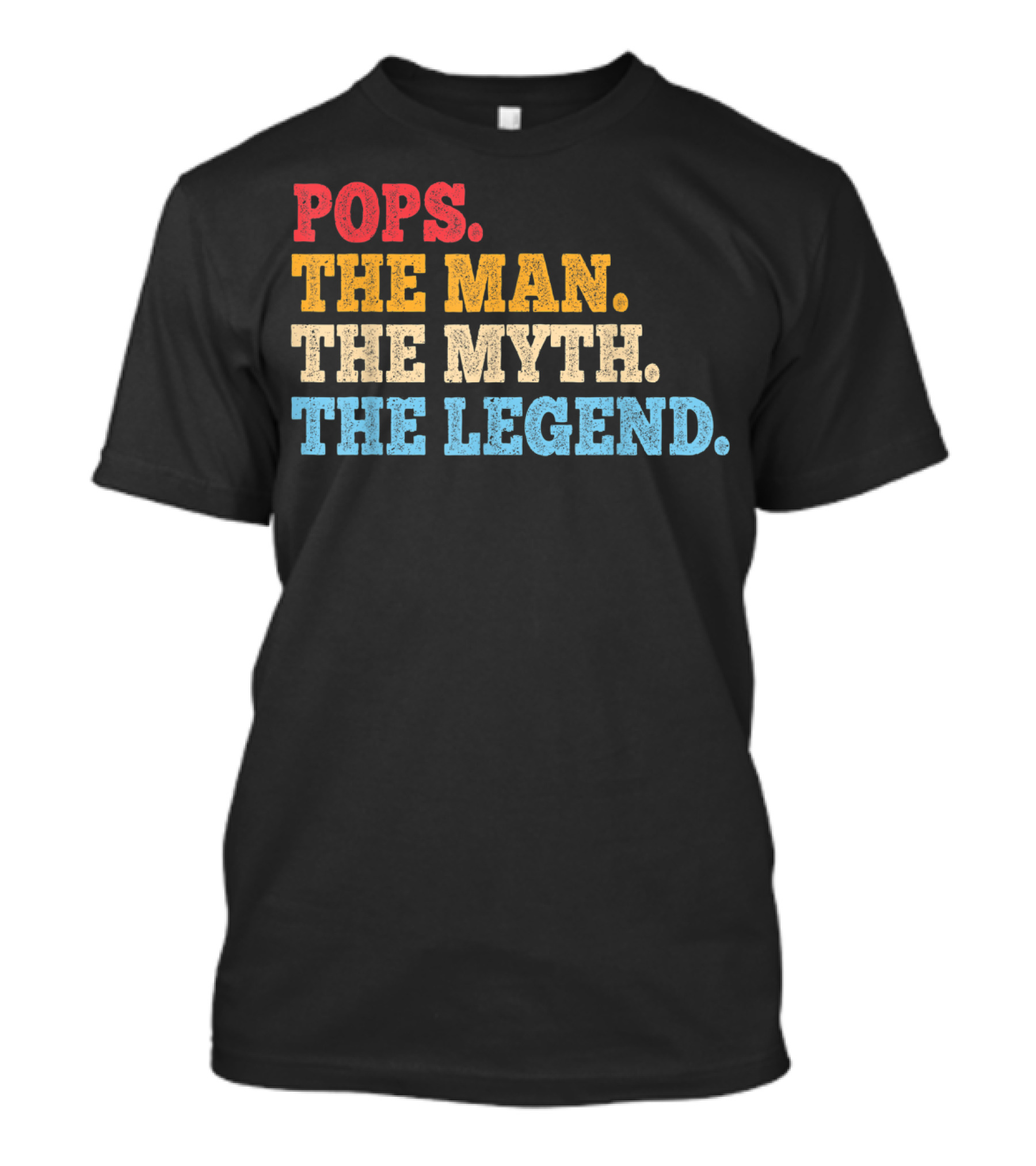 Pops The Man The Myth The Legend T-Shirt