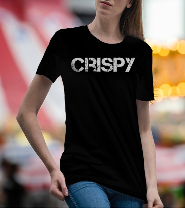 Crispy Funny Joke Slang Father's Day Grad T-Shirt