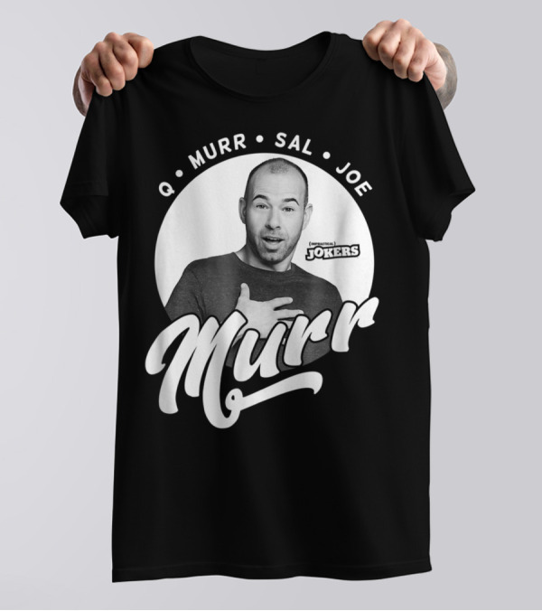 Q Murr Sal Joe Impractical Jokers Murr T-Shirt