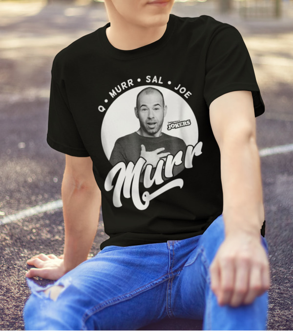 Q Murr Sal Joe Impractical Jokers Murr T-Shirt