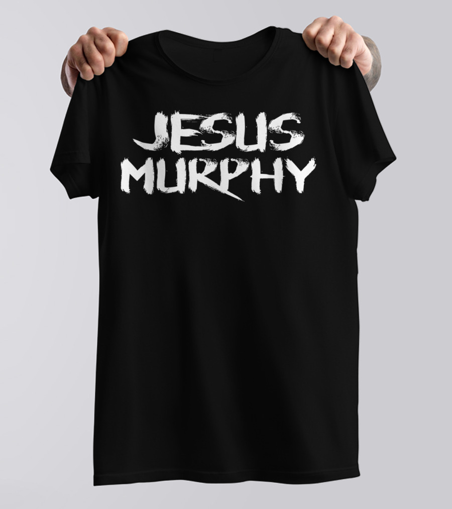 Jesus Murphy Text Phrase Iconic T-Shirt