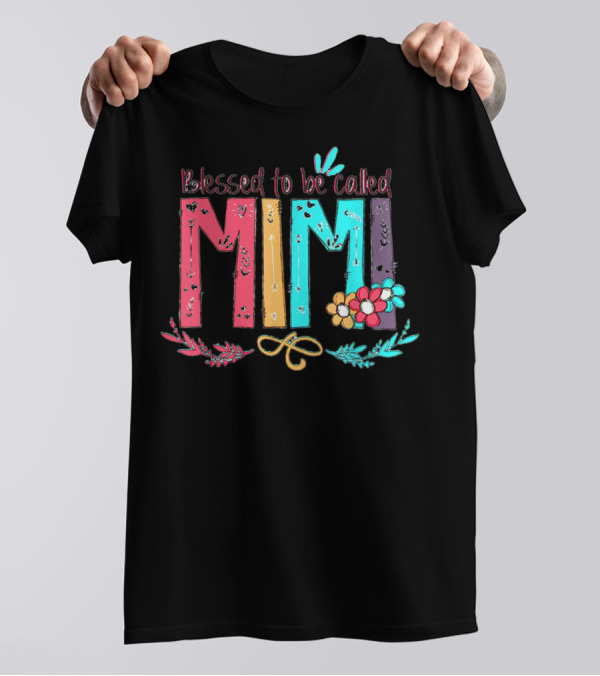 Blessed To Be Called Mimi Colorful Floral Accents T-Shirt