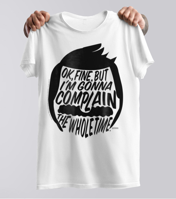 Bob's Burgers OK Fine But I'm Gonna Complain The Whole Time T-Shirt