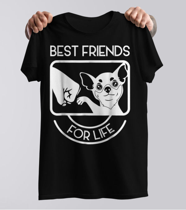 BEST FRIENDS FOR LIFE CHIHUAHUA CHI LOVERS T-Shirt