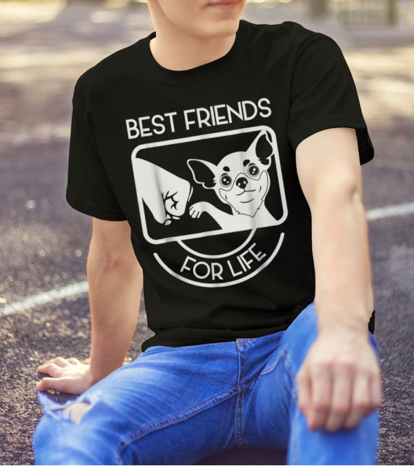 BEST FRIENDS FOR LIFE CHIHUAHUA CHI LOVERS T-Shirt