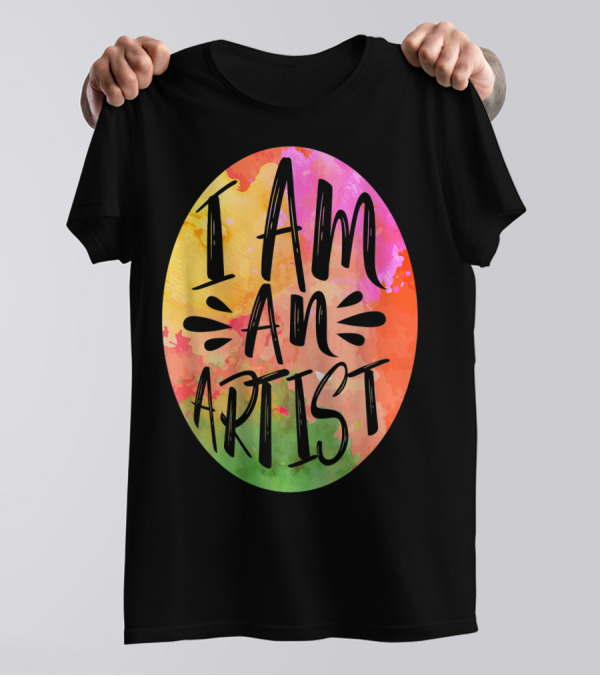 Colorful I Am An Artist Watercolor Paint Splash T-Shirt