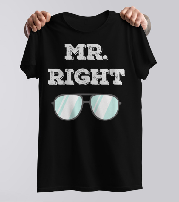 Mr Right Summer Couple Fashion Sunglasses Top T-Shirt