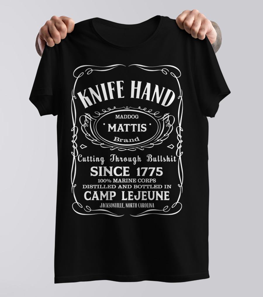 Knife Hand Maddog Mattis Brand Cutting Through Bullshit Since 1775 Camp Lejeune T-Shirt
