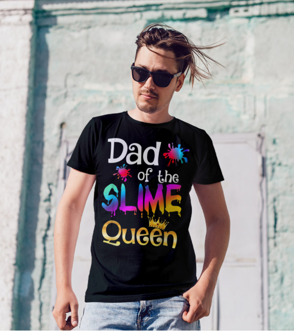 Dad Of The Slime Queen Birthday Matching Party T-Shirt