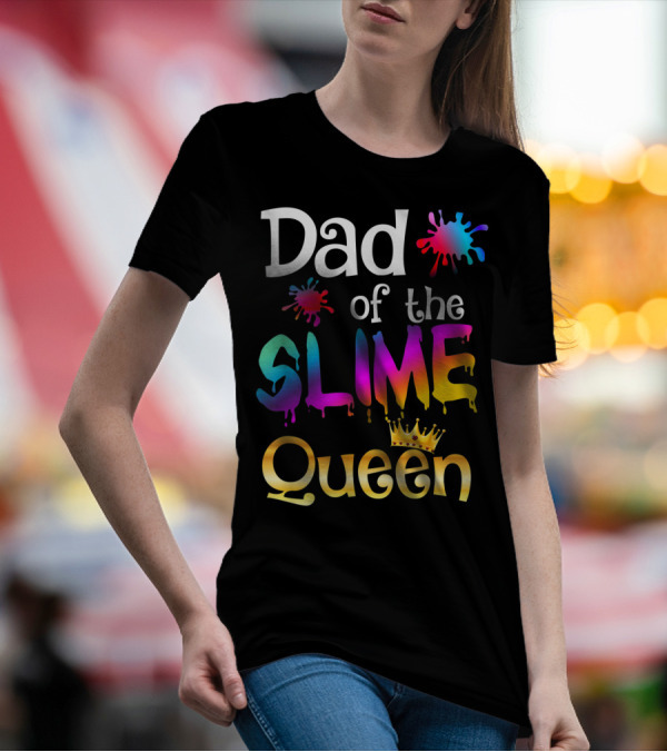 Dad Of The Slime Queen Birthday Matching Party T-Shirt