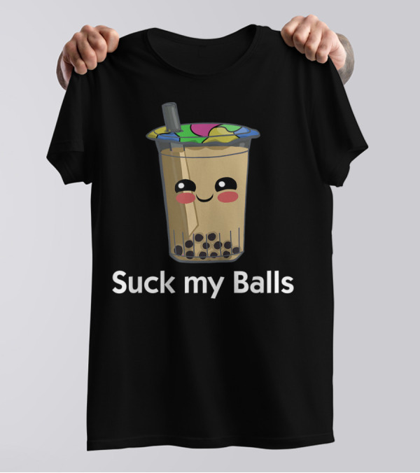 Boba Tea Suck My Balls Funny Bubble Drink T-Shirt