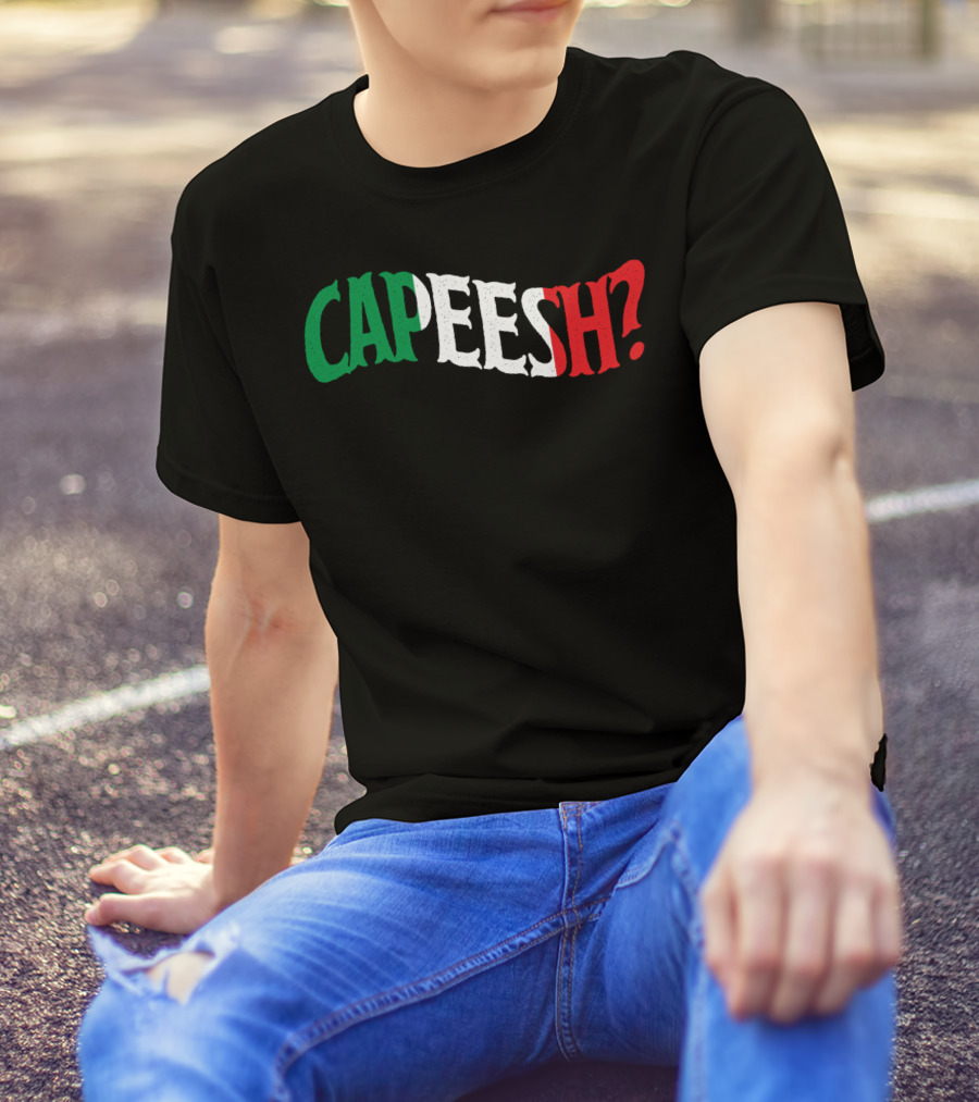 Capeesh Funny Italian Roots Proud Italia Italy Text In Italian Flag Colors T-Shirt