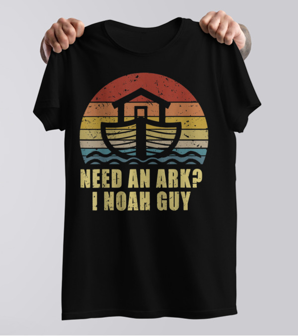 Christian Pun Retro Style Need An Ark I Noah Guy T-Shirt