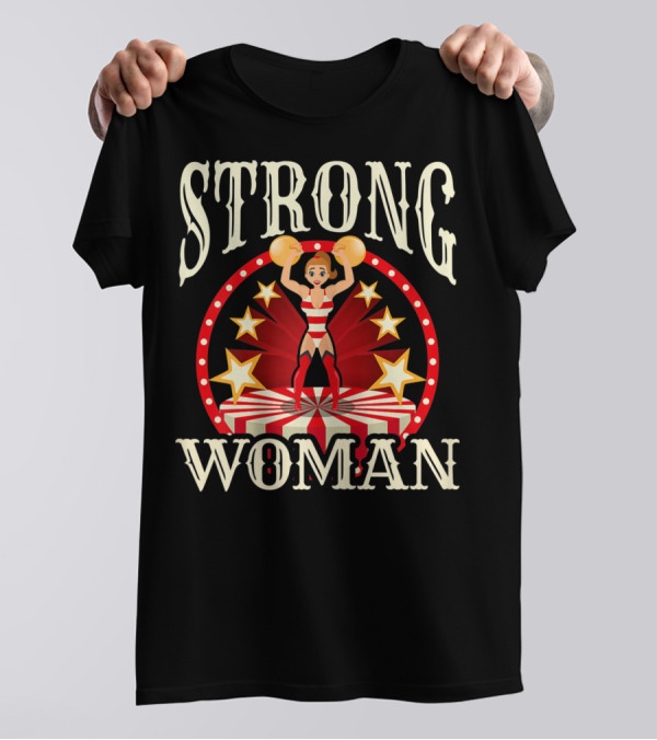 Circus Strong Woman Lifting Weights T-Shirt