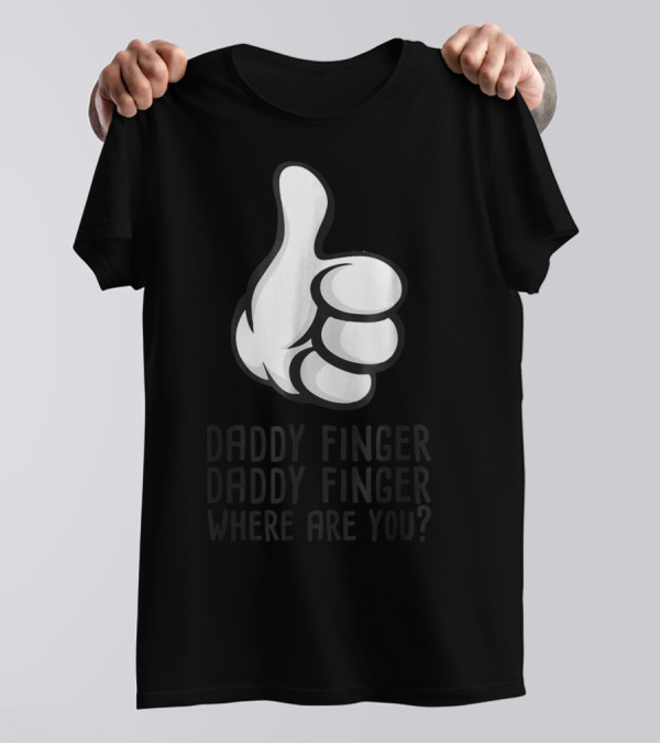Daddy Finger Daddy Finger Where Are You Thumbs Up Cartoon T-Shirt