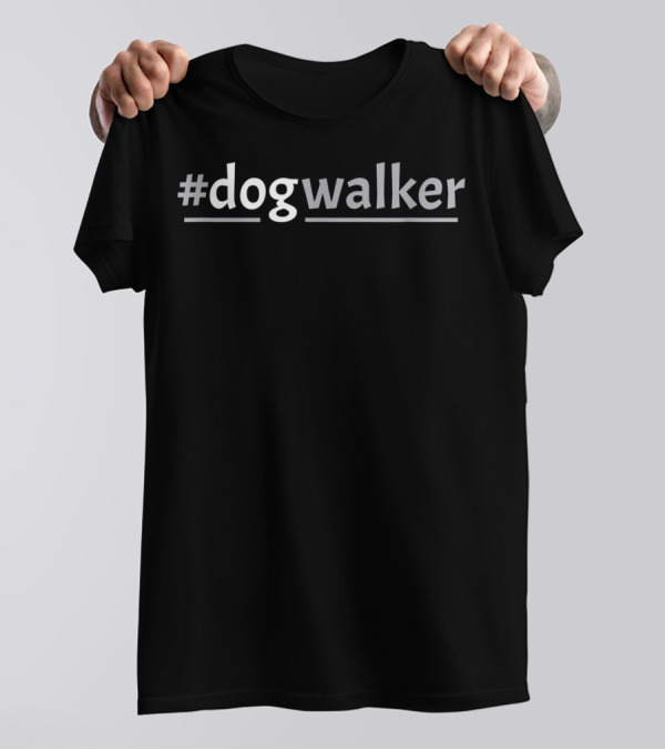 Hashtag Dog Walker Dog Walking T-Shirt