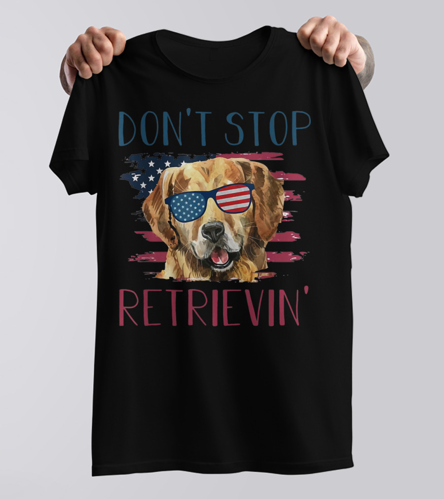 Don't Stop Retrievin' Golden Retriever With American Flag Sunglasses 4th Of July T-Shirt