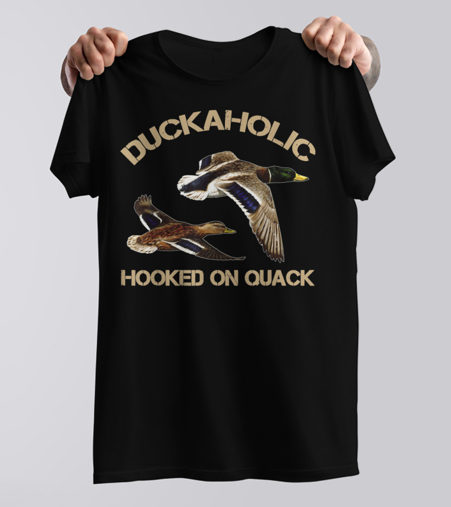 Duckaholic Hooked On Quack Father's Day Hunter Mallard Addiction T-Shirt