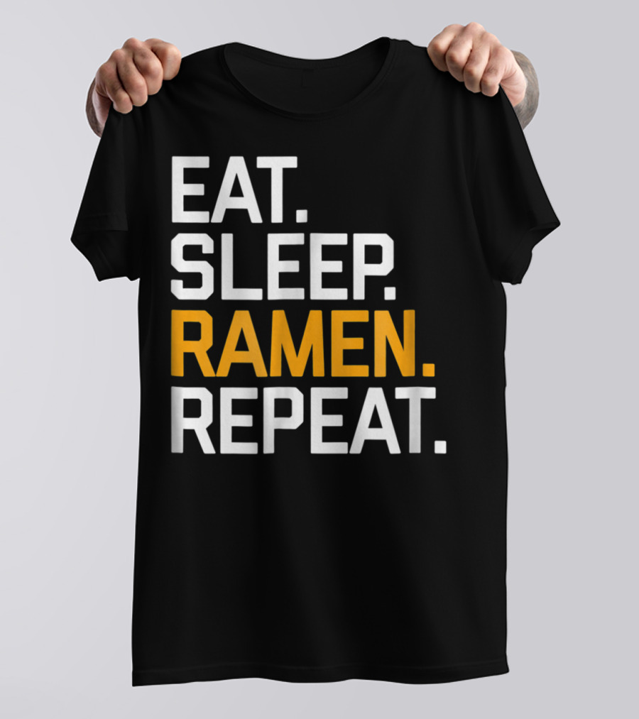 Eat Sleep Ramen Repeat Funny Foodie Noodles Asian T-Shirt