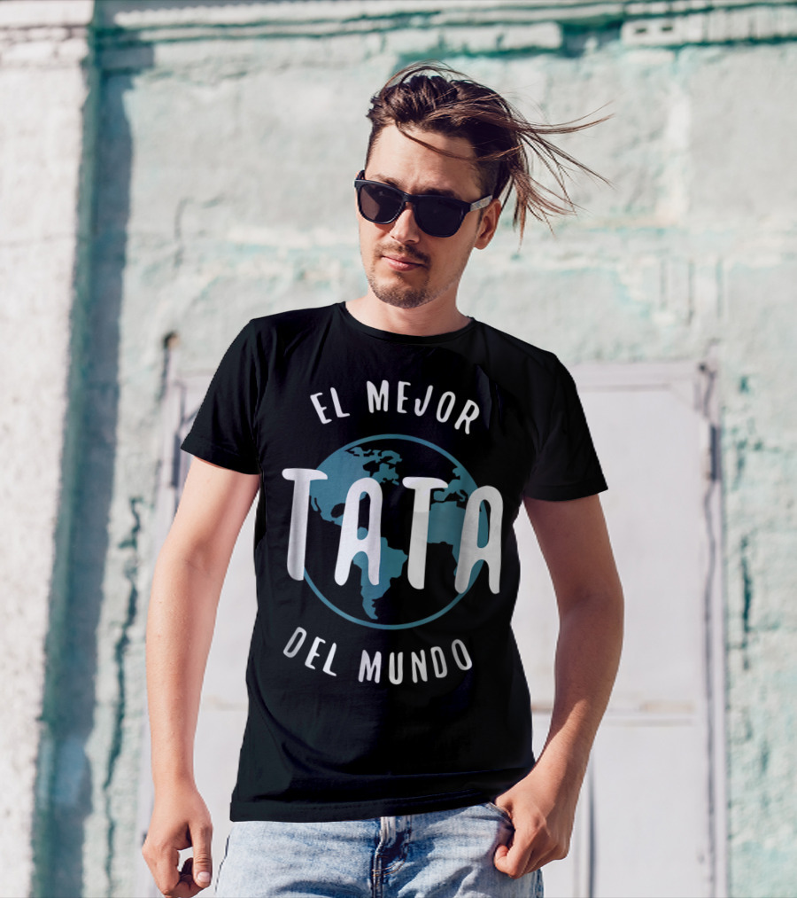 El Mejor Tata Del Mundo Father's Day Love Proud Papa Global T-Shirt