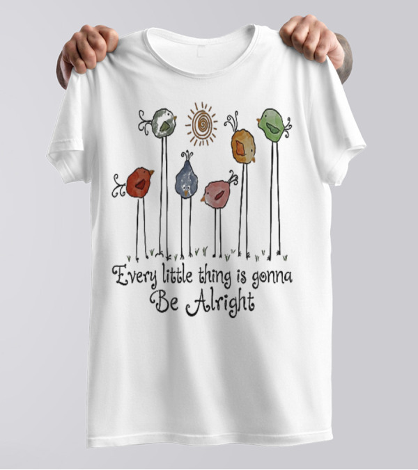 Every Little Thing Is Gonna Be Alright Colorful Birds Sun T-Shirt