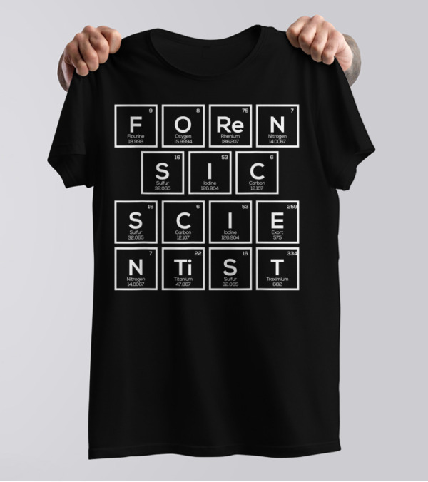 Forensic Scientist Elements From Periodic Table T-Shirt