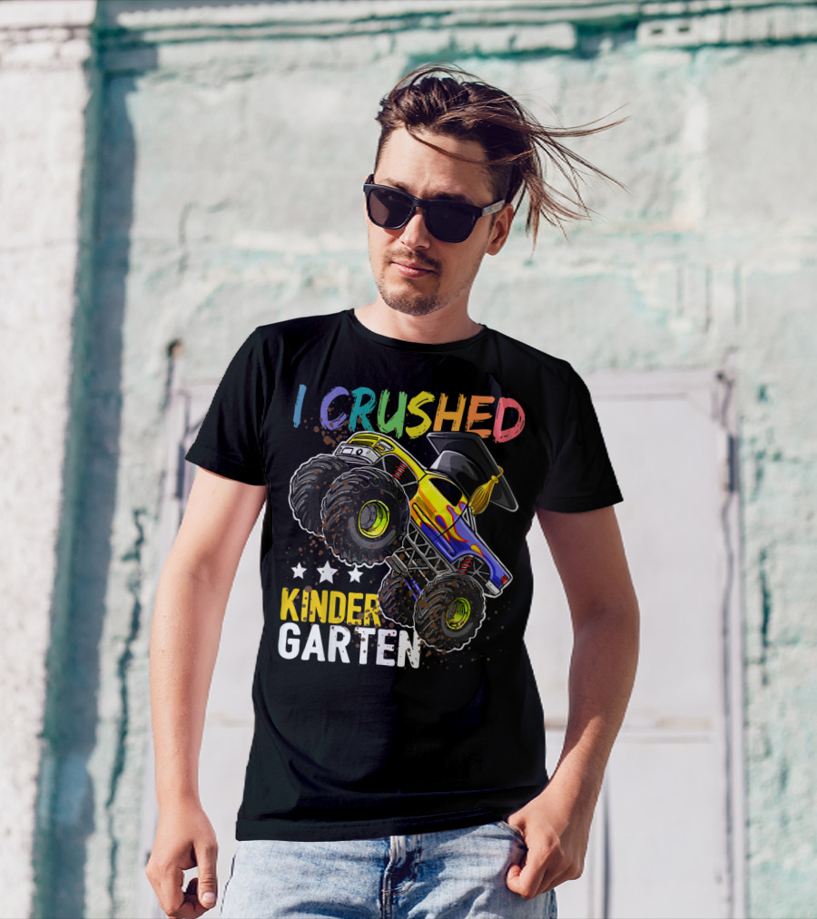 I Crushed Kindergarten Graduation With Monster Truck And Cap T-Shirt