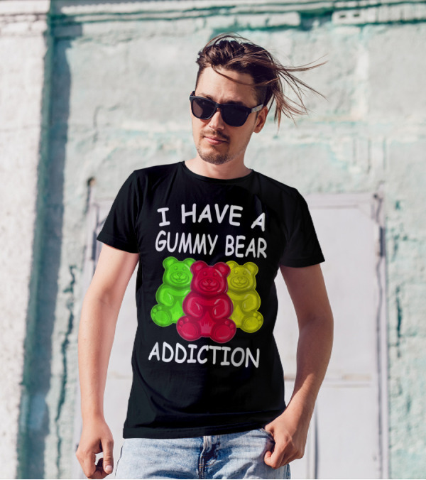 I Have A Gummy Bear Addiction Funny Candy Lover Text With Colorful Bears T-Shirt