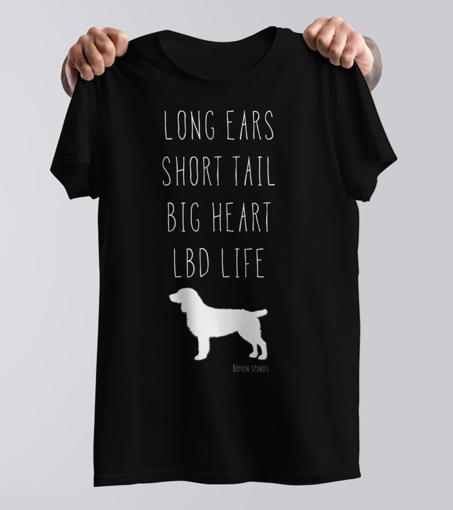 Long Ears Short Tail Big Heart LBD Life Boykin Spaniel T-Shirt