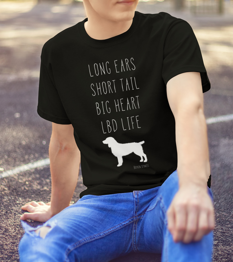 Long Ears Short Tail Big Heart LBD Life Boykin Spaniel T-Shirt