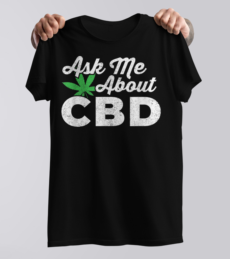 Ask Me About CBD Oil Leaf T-Shirt