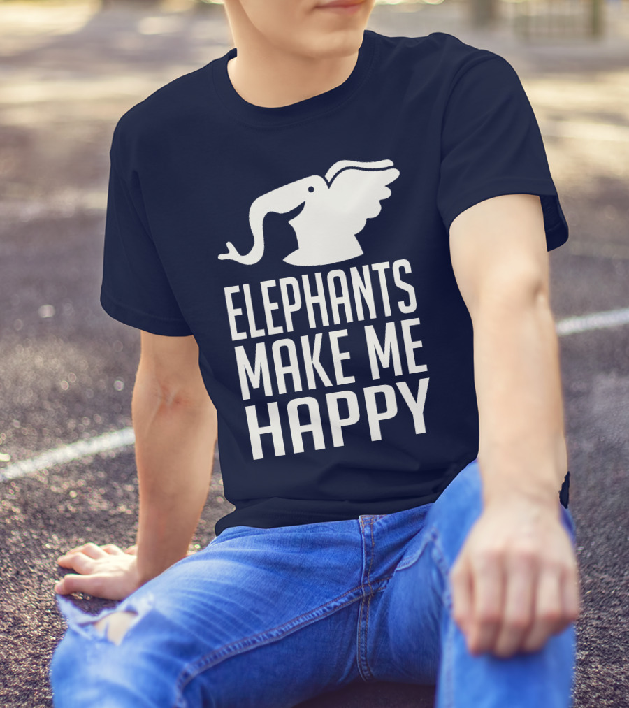 ELEPHANTS MAKE ME HAPPY T-Shirt