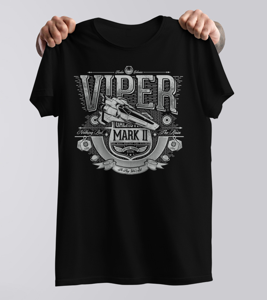 Viper Colonial Fighter Galactica Mark II Nothing But The Rain So Say We All T-Shirt