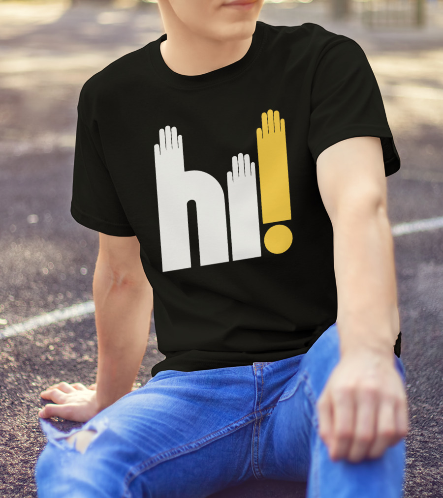 Hi Hi Hi Hands Exclamation T-Shirt