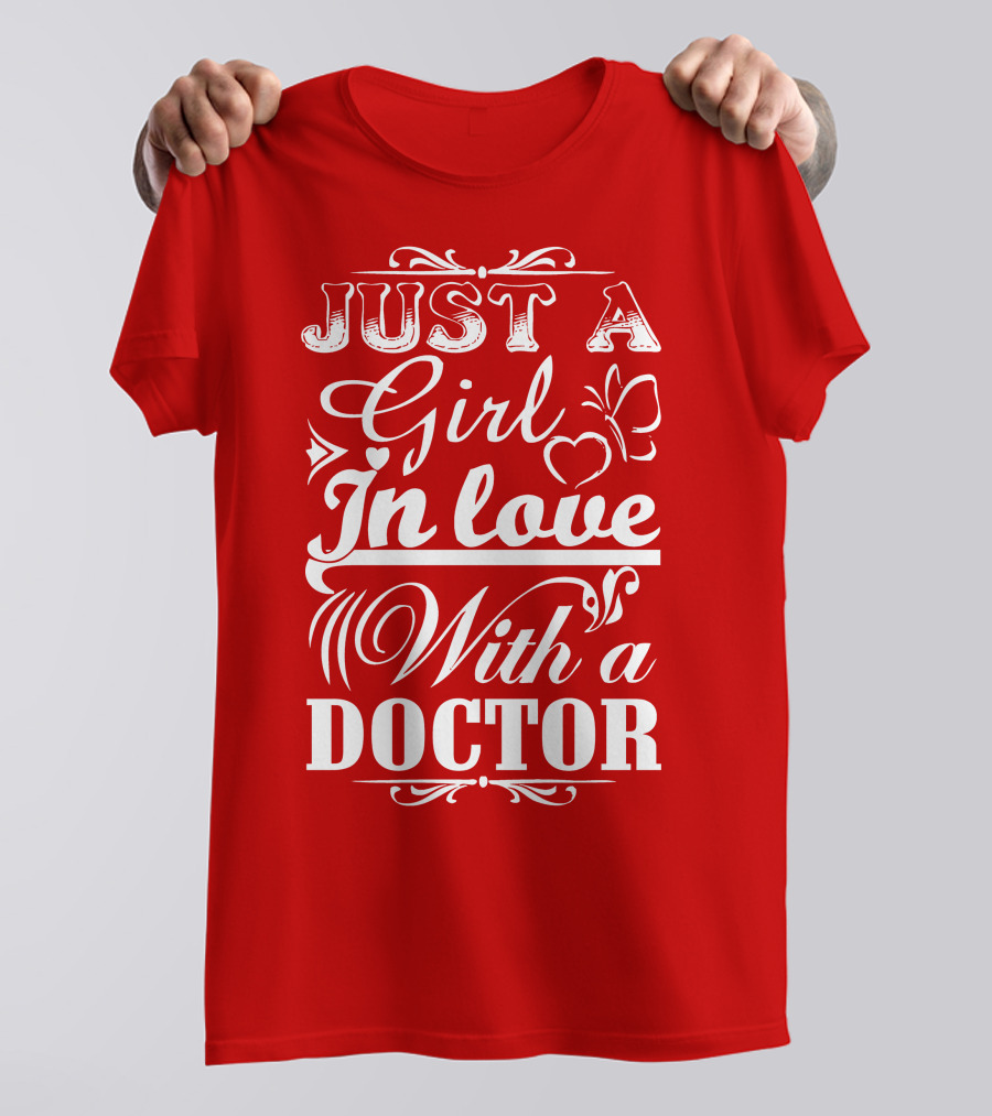 Just A Girl In Love With A Doctor T-Shirt