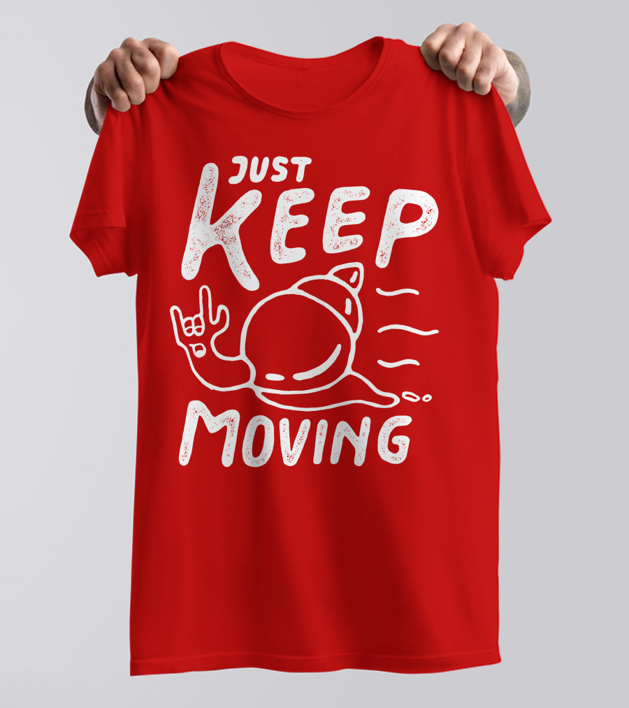 JUST KEEP MOVING Snail Rock Gesture T-Shirt