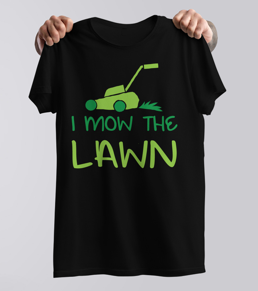 I Mow The Lawn Iconic Green Lawn Mower T-Shirt